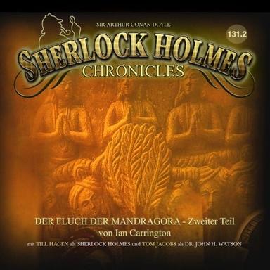 Sherlock Holmes Chronicles, Folge: Der Fluch der Mandragora, 2.Teil (ungekürzt)