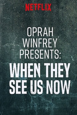 Oprah Winfrey Presents When They See Us Now