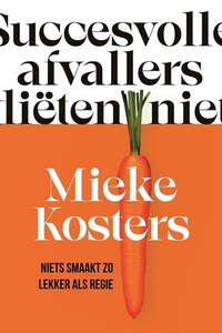 Succesvolle afvallers diëten niet: Niets smaakt zo lekker als regie