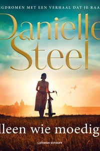 Alleen wie moedig is