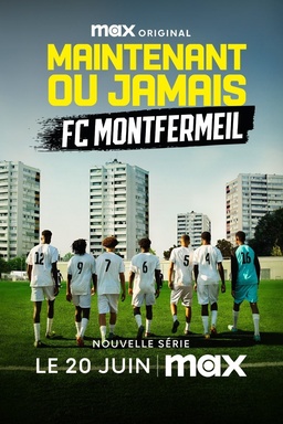 Maintenant ou Jamais : FC Montfermeil