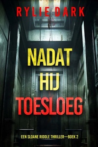 Nadat Hij Toesloeg (Een Sloane Riddle Thriller—Boek 2)