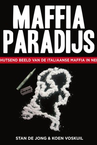 Maffiaparadijs: Een onthutsend beeld van de Italiaanse maffia in Nederland
