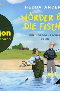 Mörder bei die Fische - Ein norddeutscher Krimi - Ein Mord auf dem platten Land, Band 2 (Ungekürzte Lesung)