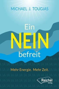 Ein NEIN befreit: Mehr Energie. Mehr Zeit.