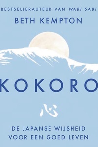 Kokoro: De Japanse wijsheid voor een goed leven