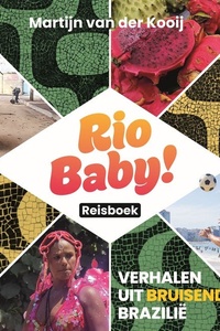 Rio Baby!: Verhalen uit bruisend Brazilië