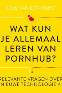 Wat kun je allemaal leren van Pornhub?: En andere relevante vragen over data, robots en kunstmatige intelligentie