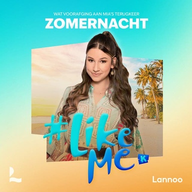 #LikeMe - Zomernacht: Wat voorafging aan Mia's terugkeer