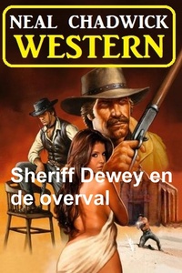 Sheriff Dewey en de overval: Western