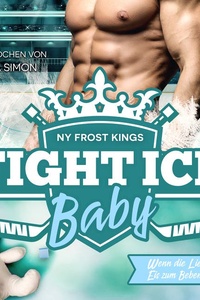 NY Frost Kings: Fight Ice Baby: Wenn die Liebe das Eis zum Beben bringt