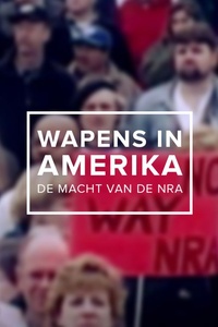 Wapens In Amerika: De Macht Van De NRA