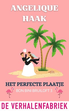 Bon Bini Bruiloft 3 - Het perfecte plaatje