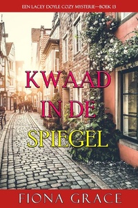 Kwaad in de Spiegel (Een Lacey Doyle Cozy Mysterie—Boek 13)