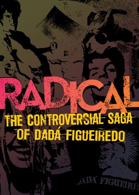 Radical: The Controversial Saga of Figueiredo