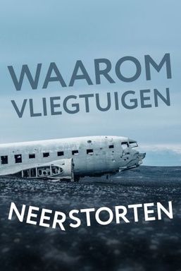 Waarom Vliegtuigen Neerstorten