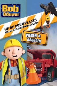 Bob de Bouwer op de Werkplaats: Wegen en Bruggen