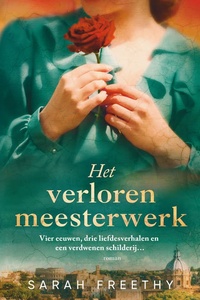 Het verloren meesterwerk: Vier eeuwen, drie liefdesverhalen en een verdwenen schilderij…