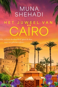Het juweel van Caïro: Een verloren kostbaarheid opent de deur naar een geheime erfenis...