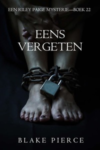 Eens Vergeten (Een Riley Paige Mysterie—Boek 22)