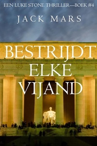 Bestrijdt Elke Vijand (Een Luke Stone Thriller—Boek #4)