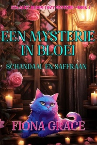 Een Mysterie in Bloei: Schandaal en Saffraan (Een Alice Bloom Cozy Mysterie—Boek 4)