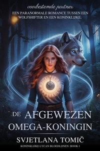 Koninklijke Lycan Bloedlijnen 1 - De Afgewezen Omega-Koningin