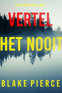 Vertel Het Nooit (Een May Moore Thriller—Boek 2)