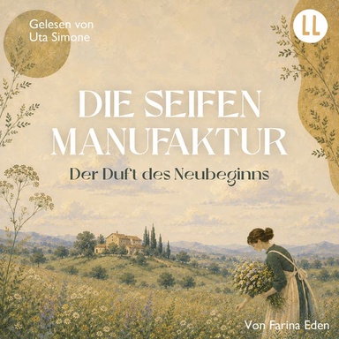 Die Seifenmanufaktur (Teil 2): Der Duft des Neubeginns