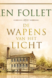 De wapens van het licht: Kingsbridge, 1792. In Engeland is de industriële revolutie in volle gang, terwijl Napoleon Bonaparte in Frankrijk voor een heel andere strijd zorgt.