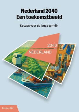 Nederland 2040 1 - Nederland 2040 - Een toekomstbeeld