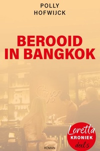 Loretta Kroniek 5 - Berooid in Bangkok