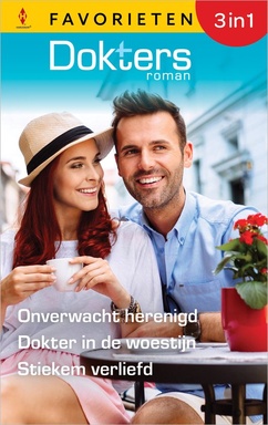 Doktersroman Favorieten 883 - Onverwacht herenigd / Dokter in de woestijn / Stiekem verliefd