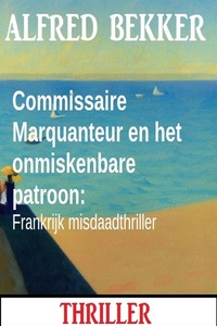 Commissaire Marquanteur en het onmiskenbare patroon: Frankrijk misdaadthriller