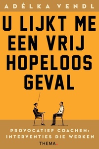 U lijkt me een vrij hopeloos geval