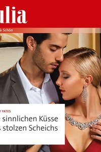 Die sinnlichen Küsse des stolzen Scheichs