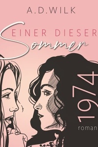 1974. Einer dieser Sommer - Einer dieser Sommer, Band 1 (ungekürzt)