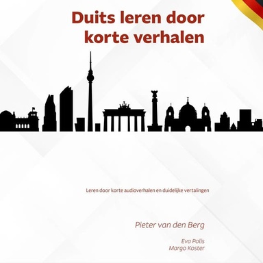 Duits leren door korte verhalen: Leren door korte audioverhalen en duidelijke vertalingen