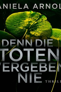 Denn die Toten vergeben nie - 2 spannende Thriller in einem Hörbuch (ungekürzt)