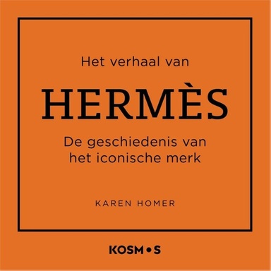 Het verhaal van Hermès: De geschiedenis van het iconische merk