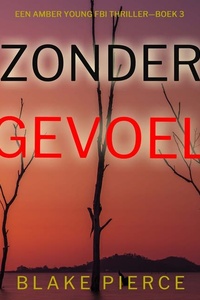Zonder Gevoel (Een Amber Young Fbi Thriller—Boek 3)