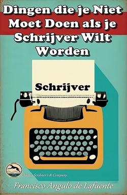 Dingen die je Niet Moet Doen als je Schrijver Wilt Worden