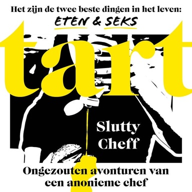 Tart: Ongezouten avonturen van een anonieme chef