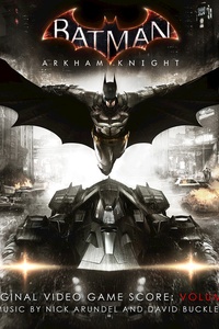 Batman: Arkham Knight - Original Video Game Score, Vol. 1