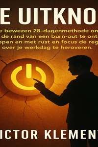 De Uitknop: De bewezen 28-dagenmethode om aan de rand van een burn-out te ontsnappen en met rust en focus de regie over je werkdag te heroveren.