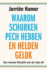 Waarom schurken pech hebben en helden geluk