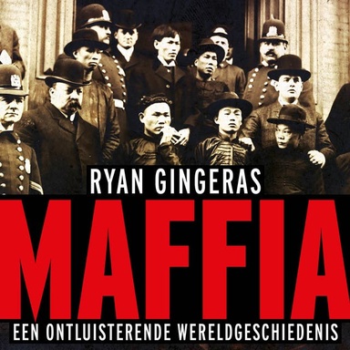 Maffia: Een ontluisterende wereldgeschiedenis