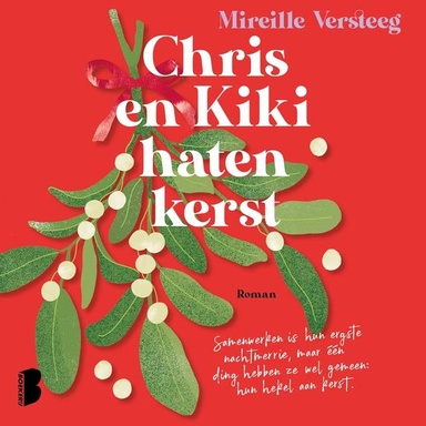 Chris en Kiki haten kerst: Samenwerken is hun ergste nachtmerrie, maar één ding hebben ze gemeen: hun hekel aan kerst