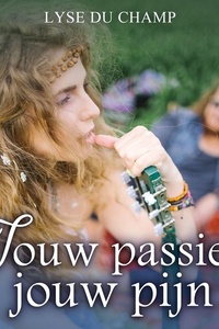 Jouw Passie, Jouw Pijn: Deel 2 van Waanzinnig Verliefd