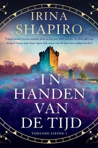 In handen van de tijd: Valerie komt via een antieke klok in het jaar 1605 terecht. Ze doet alles om terug te keren naar haar eigen tijd, maar wat als haar hart anders beslist?